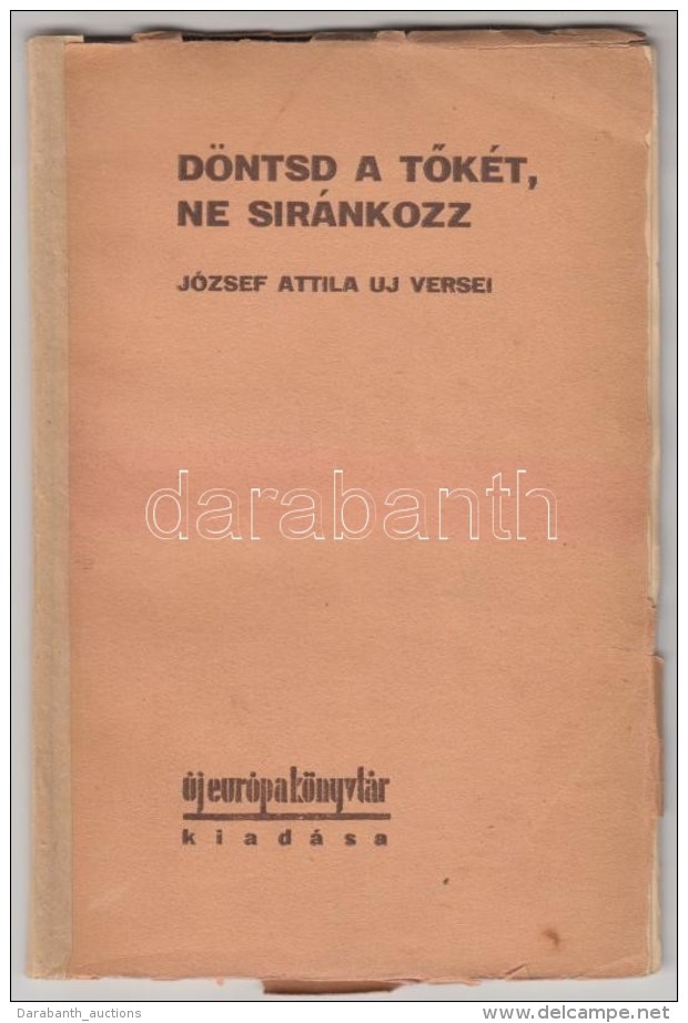 József Attila: Döntsd A TÅ‘két, Ne Siránkozz. Új Európa... - Sin Clasificación