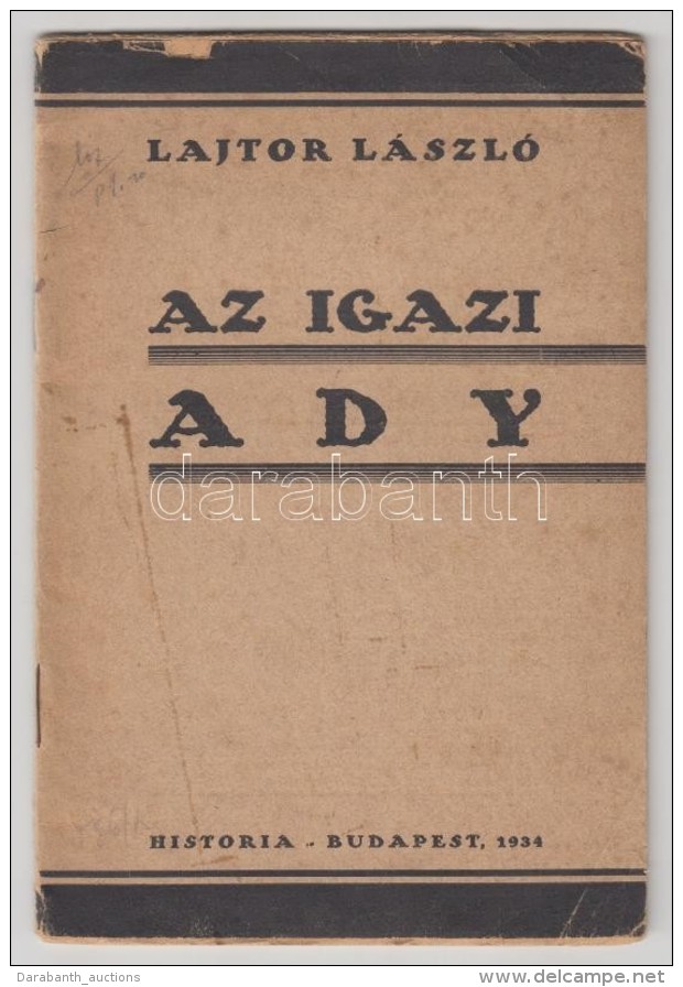 Lajtor László: Az Igazi Ady. Bp. 1934. Historia. 31 L. FÅ±zve, Kiadói... - Sin Clasificación