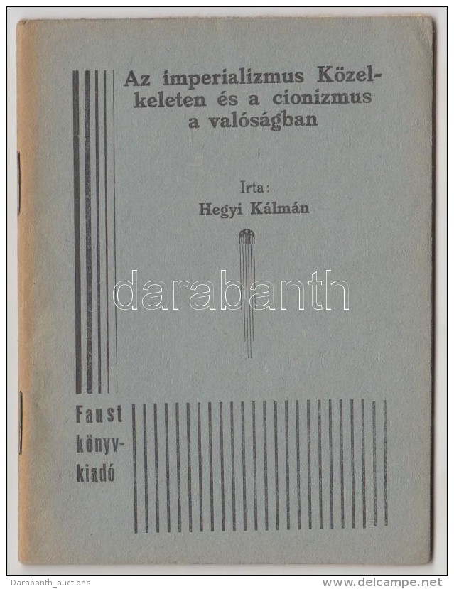 Hegyi Kálmán: Az Imperializmus Közel-keleten és A Cionizmus A Valóságban.... - Sin Clasificación