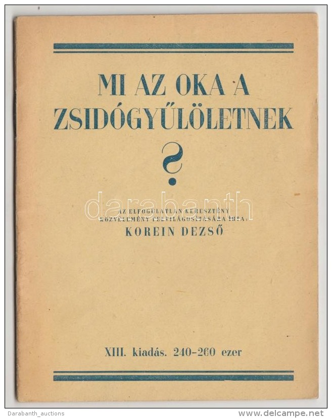 Korein DezsÅ‘: Mi Az Oka A ZsidógyÅ±löletnek? Budapest, 1938, Biró Miklós... - Sin Clasificación