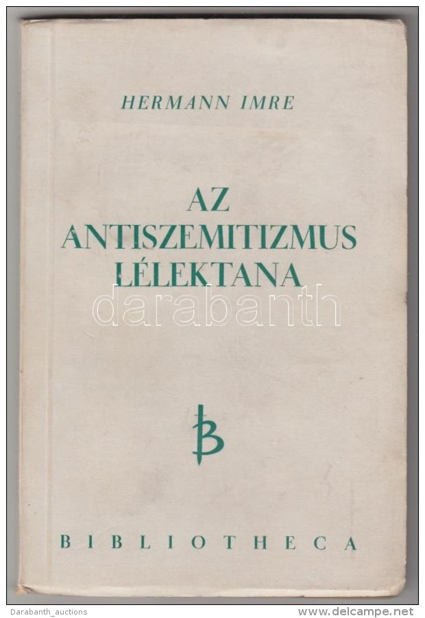 Hermann Imre: Az Antiszemitizmus Lélektana. Budapest, 1945, Bibliotheca, 110 P. Kiadói... - Sin Clasificación