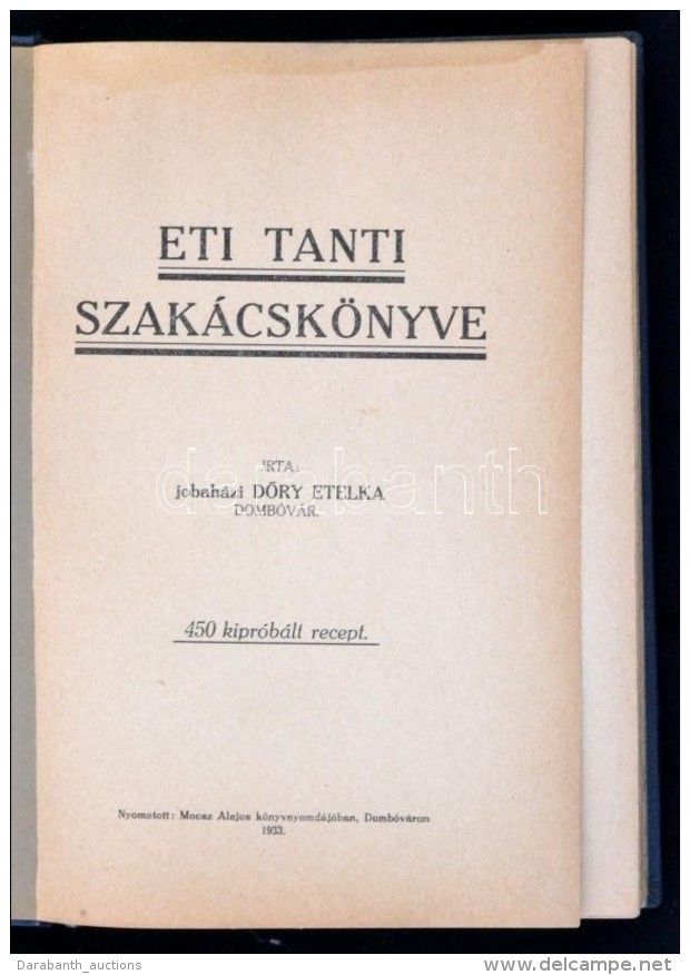 Jobaházi DÅ‘ry Etelke: Eti Tanti Szakácskönyve. Dombóbár, 1933, Moosz Alajos, 131... - Sin Clasificación