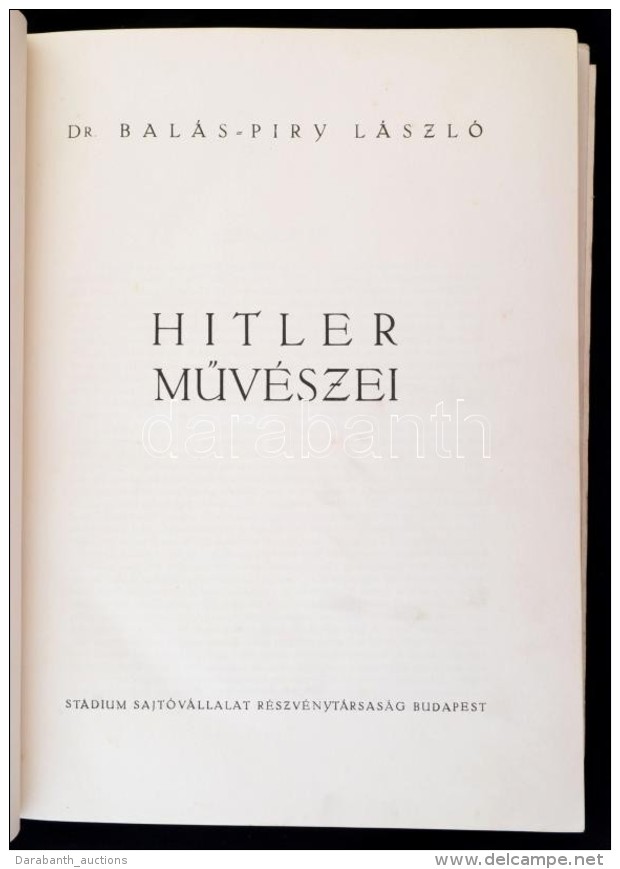 Dr. Balás-Piry László: Hitler MÅ±vészei. Bp., é.n. (1941), Stádium... - Sin Clasificación