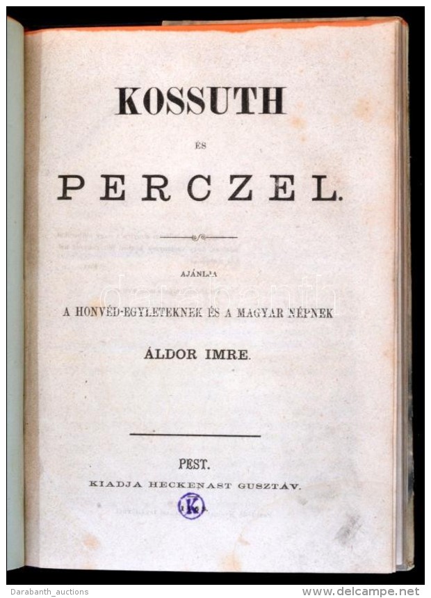 Áldor Imre: Kossuth és Perczel. Bp., 1868, Heckenast Gusztáv, 94+1 P.... - Non Classés