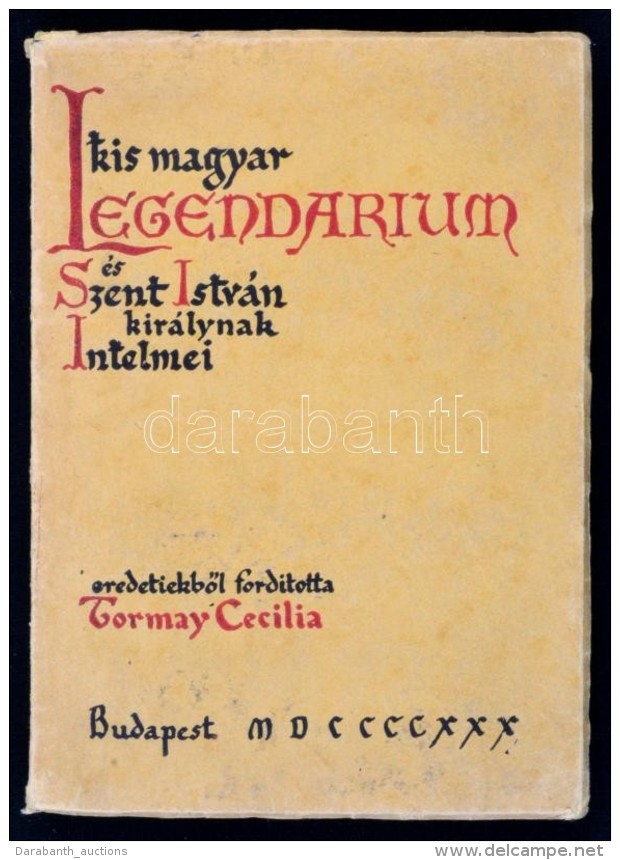 Kis Magyar Legendárium és Szent István Királynak Intelmei. EredetibÅ‘l Forditotta... - Sin Clasificación