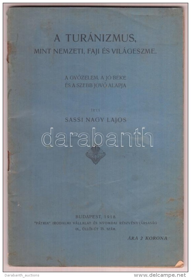 Sassi Nagy Lajos: A Turánizmus, Mint Nemzeti, Faji és Világeszme. Bp., 1918, 'Pátria'... - Sin Clasificación