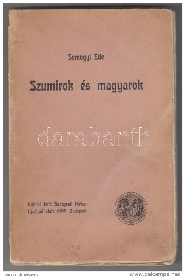 Somogyi Ede: Szumirok és Magyarok. Budapest, 1903, Rákosi JenÅ‘ Budapesti Hírlap... - Sin Clasificación