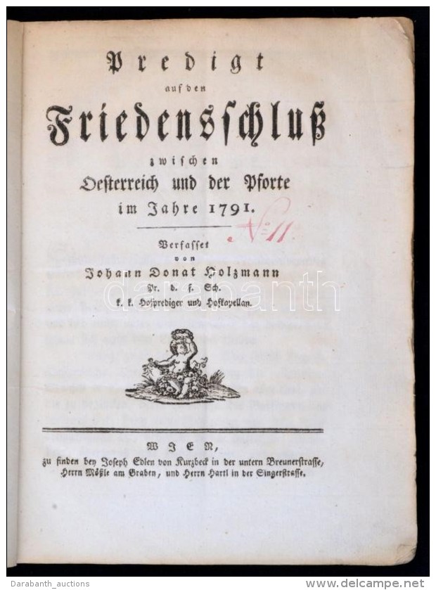 Johann Donath Holzmann: Predigt Auf Den Friedensschluß Zwischen Oesterreich Und Der Pforte Am Jahre 1791.... - Sin Clasificación