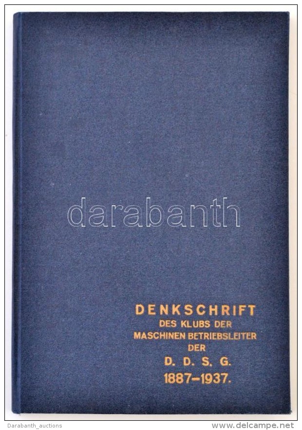 Denkschrift Zum 50 Jähringen Bestand Des Klubs Der Maschinen Betriebsleiter Des D.D.S.G. 1887-1937. Bp., 1943,... - Sin Clasificación