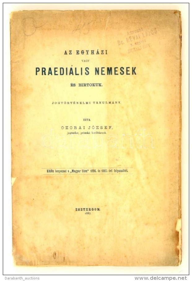 Ozorai József: Az Egyházi Vagy Praediális Nemesek és Birtokuk. Jogtörténeti... - Sin Clasificación