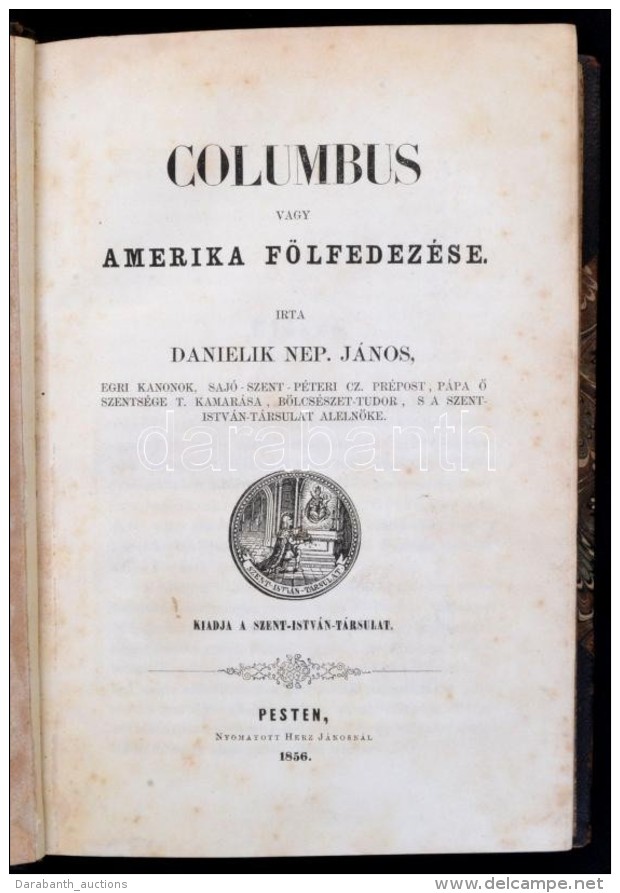 Danielik Nep. János: Columbus Vagy Amerika Fölfedezése. Pest, 1856, Szent... - Sin Clasificación