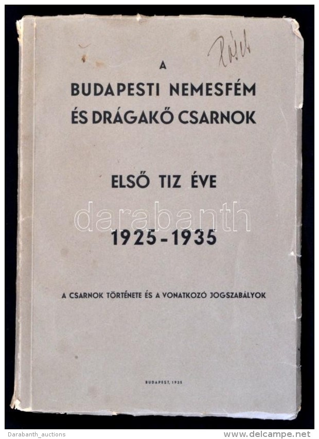 A Budapesti Nemesfém és DrágakÅ‘-csarnok ElsÅ‘ Tíz éve 1925-1935. A Csarnok... - Sin Clasificación