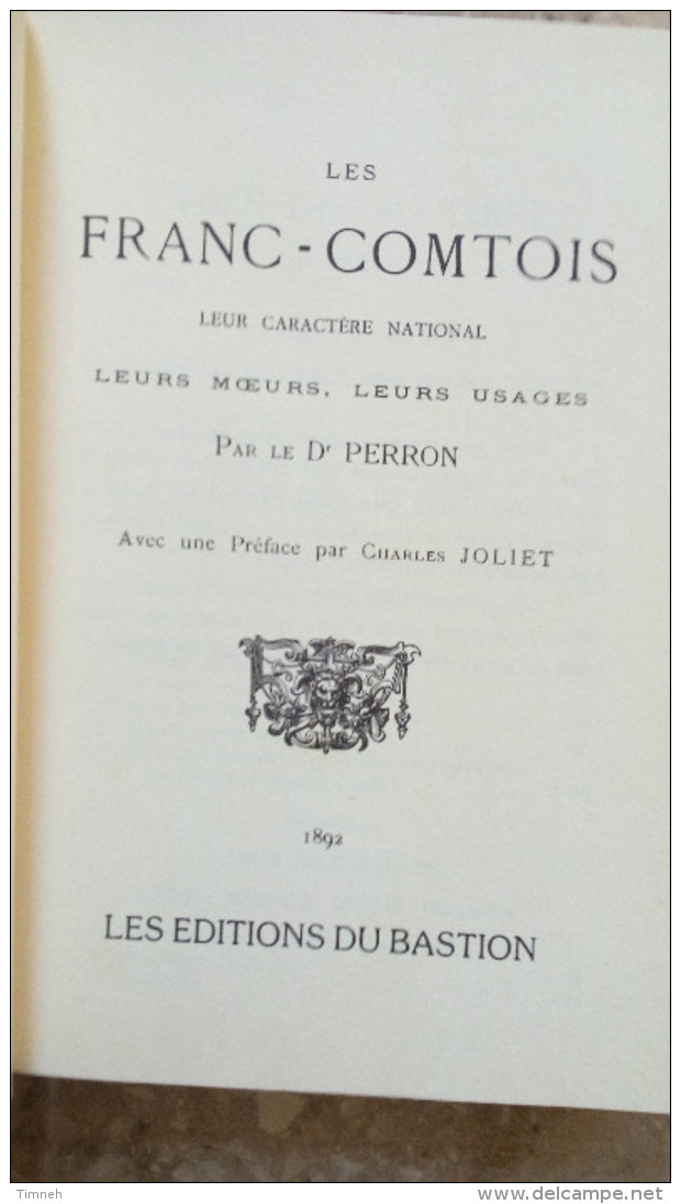 Ré-édition 1994 LES FRANC COMTOIS Moeurs Usages Caractère Dr PERRON - LES EDITIONS DU BASTION 1994 - EXEMPLAIRE N°1380 - - Franche-Comté