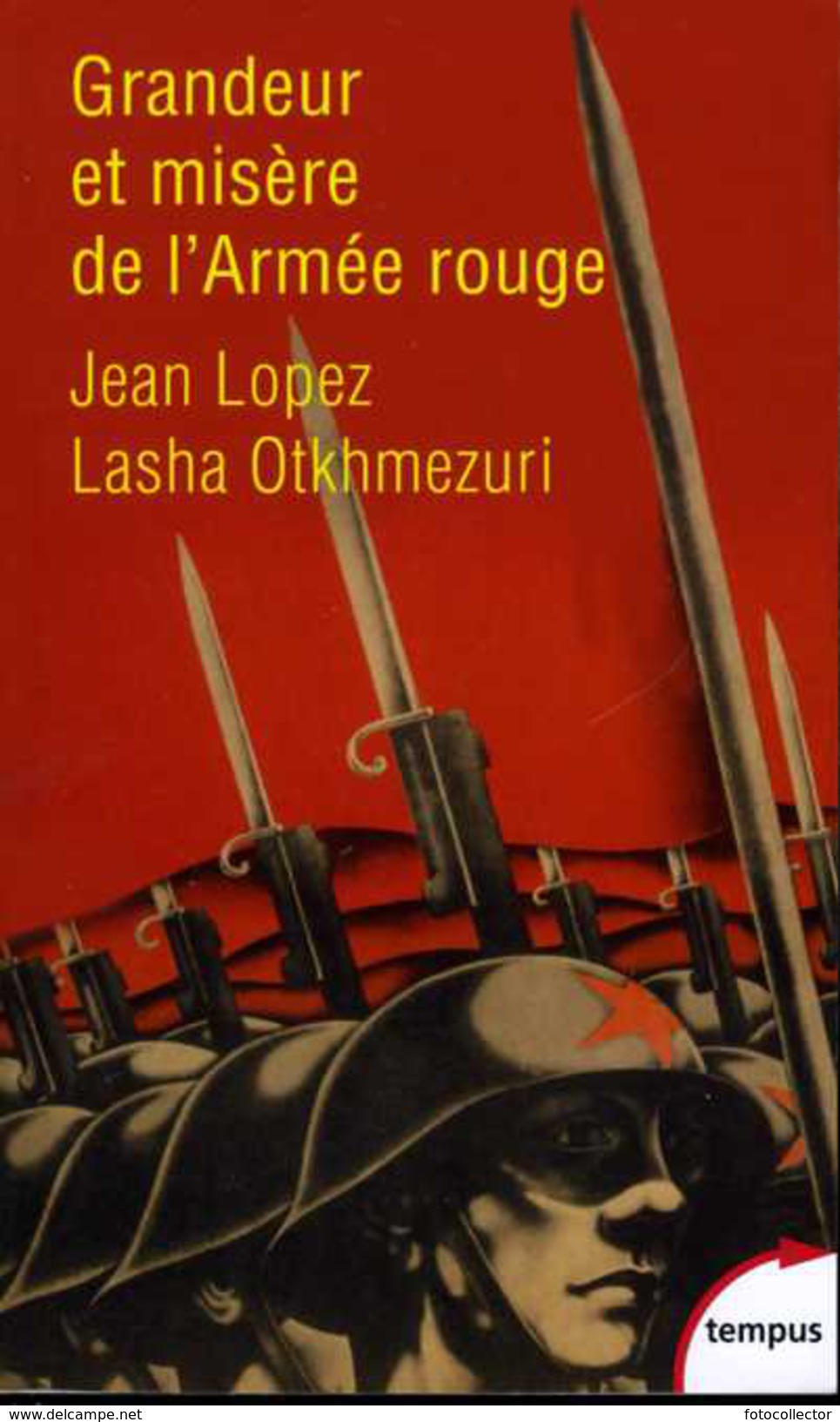 Russie : Grandeur Et Misère De L'armée Rouge Par Lopez Et Otkhmezuri (ISBN 9782262049287) - Français