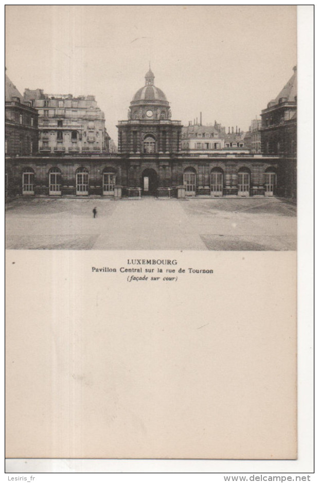 CPA - PARIS - LUXEMBOURG - PAVILLON CENTRAL SUR LA RUE DE TOURNON - FACADE SUR COUR - PRECURSEUR - SENAT - Otros Monumentos