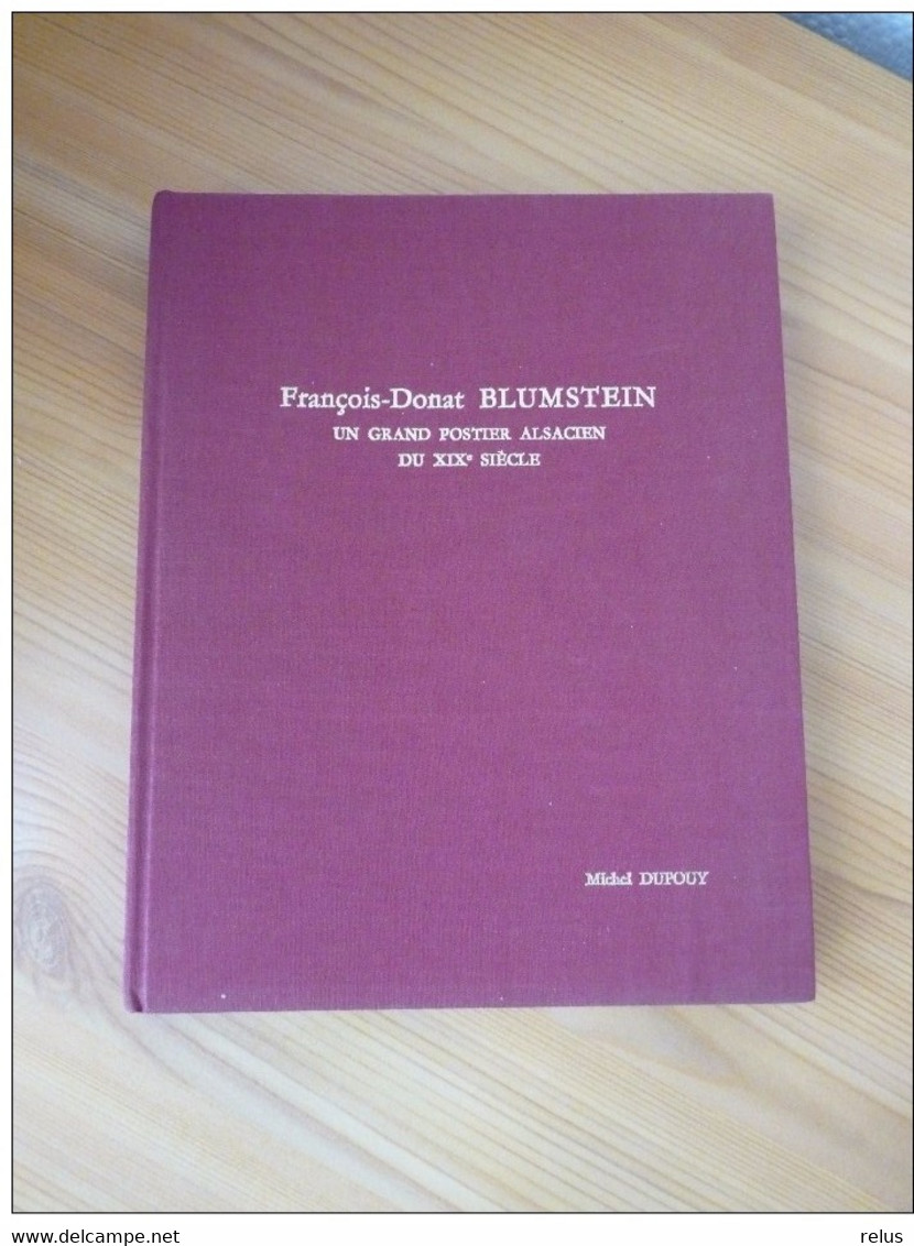 FRANCOIS-DONAT BLUMSTEIN UN GRAND POSTIER ALSACIEN DU XIXè SIECLE Auteur Michel DUPOUY 1966 - Philatelie Und Postgeschichte