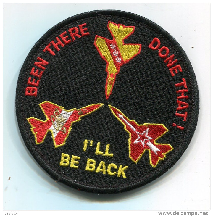 A836 AIR AVIATION PATCH  RARE 3 ESCADRILLES 90MM SUR VELCRO BEEN THERE DONNE THAT I'LL BE BACK - Armée De L'air