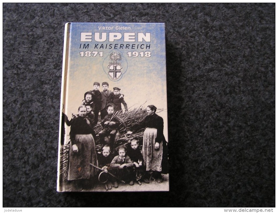 EUPEN IM KAISERREICH 1871 1918 Régionalisme Raeren Tram Vicinal SNCV Brasserie Ecole Fête Hergenrath Eynatten - Autres & Non Classés