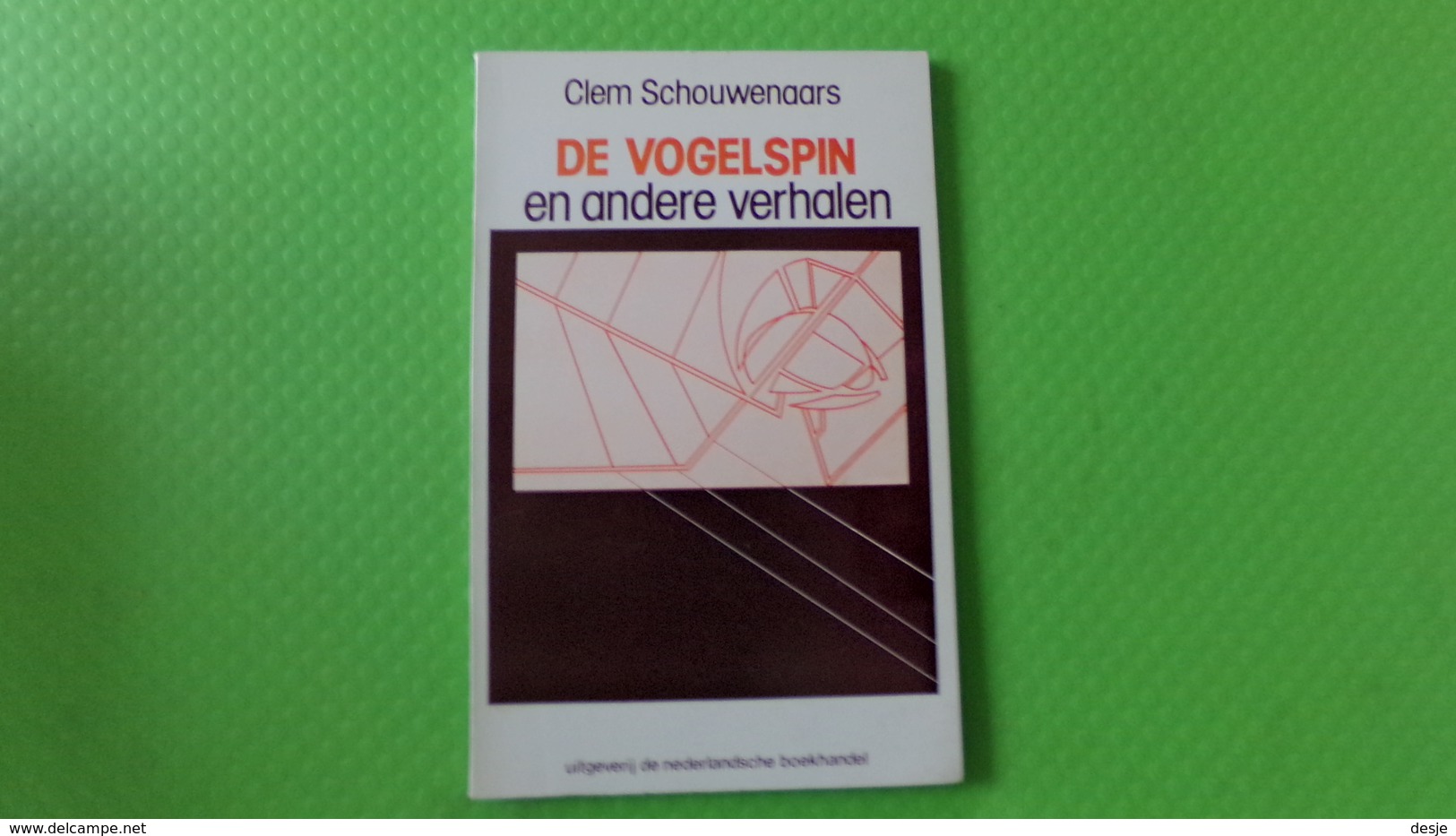 De Vogelspin En Andere Verhalen Door Clem Schouwenaars, Verzorgd Door Guido Van Puyenbroeck,1979, 76 Pp. - Autres & Non Classés