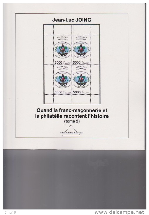 Quéand La Franc-maçonnerie Et La Philatélie Racontent L'histoire,J.L.JOING, TOME 2 - + 300 Pages Illustrées - Freimaurerei