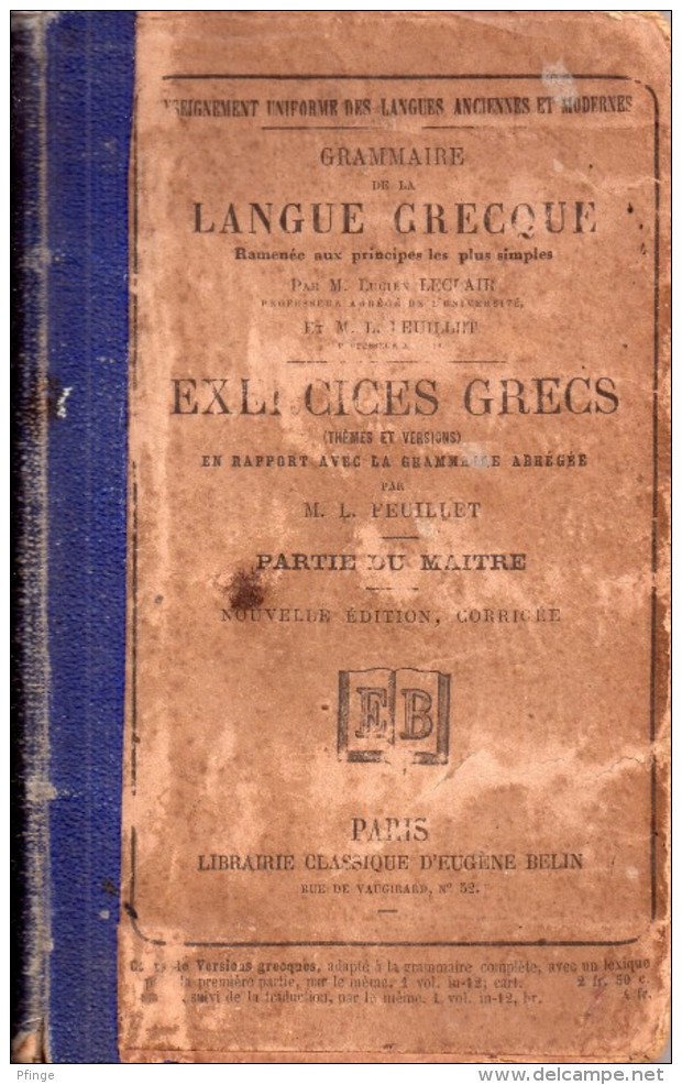 Grammaire De La Langue Grecque Par Lucien Leclair Et M. L. Feuillet - Exercices Grecs Par M. L. Feuillet - - 1801-1900