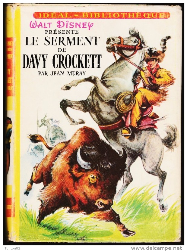 Jean Muray - Le Serment De Davy Crockett - Idéal Bibliothèque - ( 1957 ) . - Ideal Bibliotheque