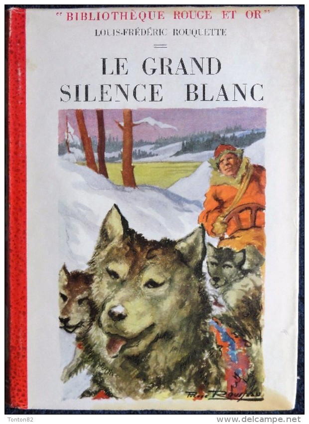 Louis-Frédéric Rouquette - Le Grand Silence Blanc- Bibliothèque Rouge Et Or - ( 1951 ) . - Bibliotheque Rouge Et Or