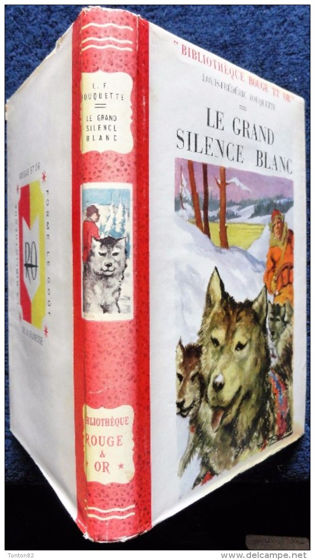 Louis-Frédéric Rouquette - Le Grand Silence Blanc- Bibliothèque Rouge Et Or - ( 1951 ) . - Bibliotheque Rouge Et Or