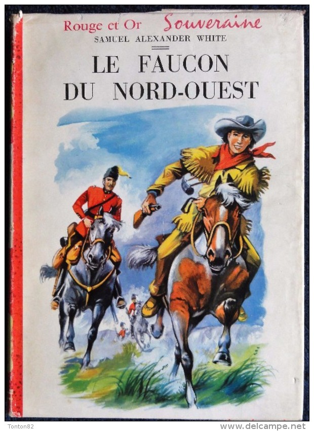 Samuel Alexander White - Le FAUCON Du Nord-Ouest  - Bibliothèque Rouge Et Or Souveraine - ( 1954 ) . - Bibliotheque Rouge Et Or