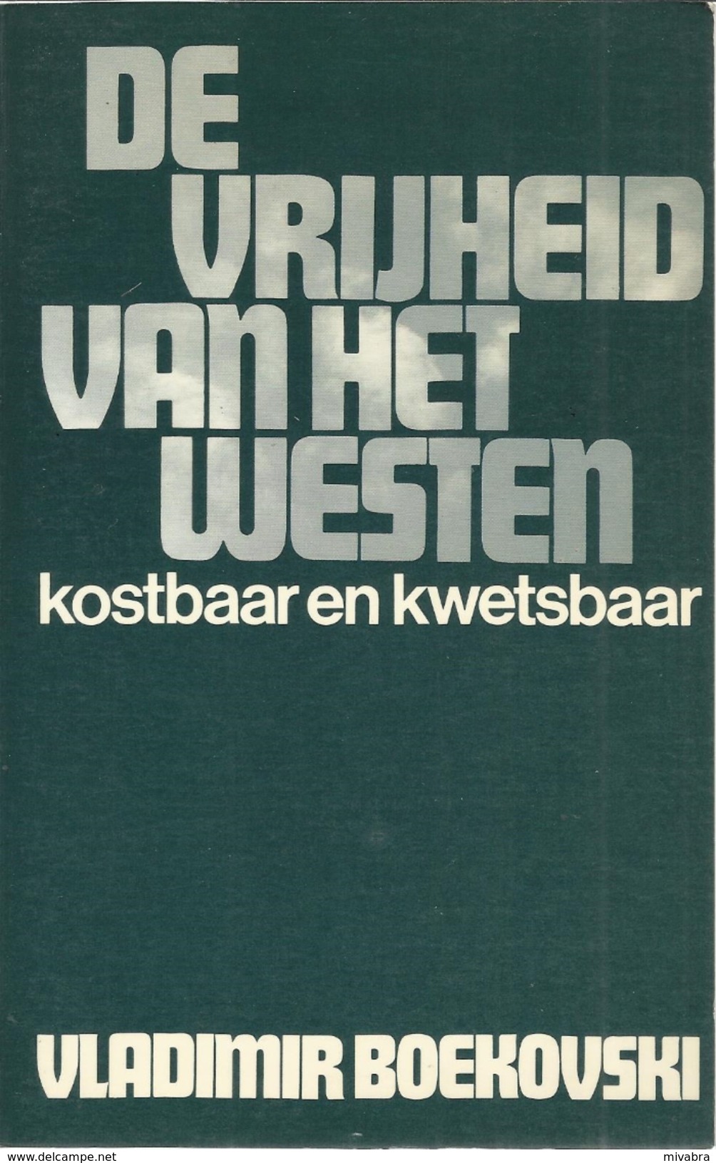 DE VRIJHEID VAN HET WESTEN - VLADIMIR BOEKOVSKI (BOUKOVSKI) BRIEVEN VAN RUSSISCHE DISSIDENT AAN DE MENSEN IN HET WESTEN - Literature