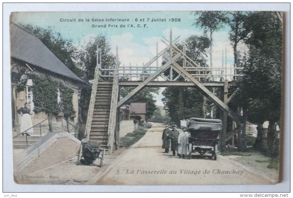 CIRCUIT DE LA SEINE INFERIEURE - 6 ET 7 JULLET 1908 - GRAND PRIX DE L A.C.F. - PASSERELLE AU VILLAGE DE CHAUCHAY - 5 - Autres & Non Classés