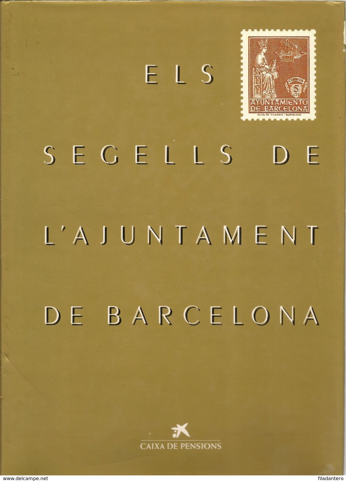 Obra Filatélica - "Els Segells De L'ajuntament De Barcelona" Obra Editada 1989 - Thématiques