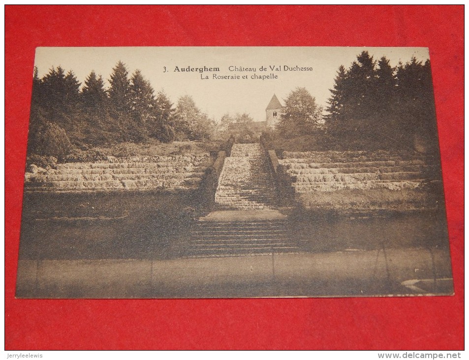 BRUXELLES - AUDERGHEM -  Château De Val Duchesse  - La Roseraie Et Chapelle     -  (2 Scans) - Auderghem - Oudergem