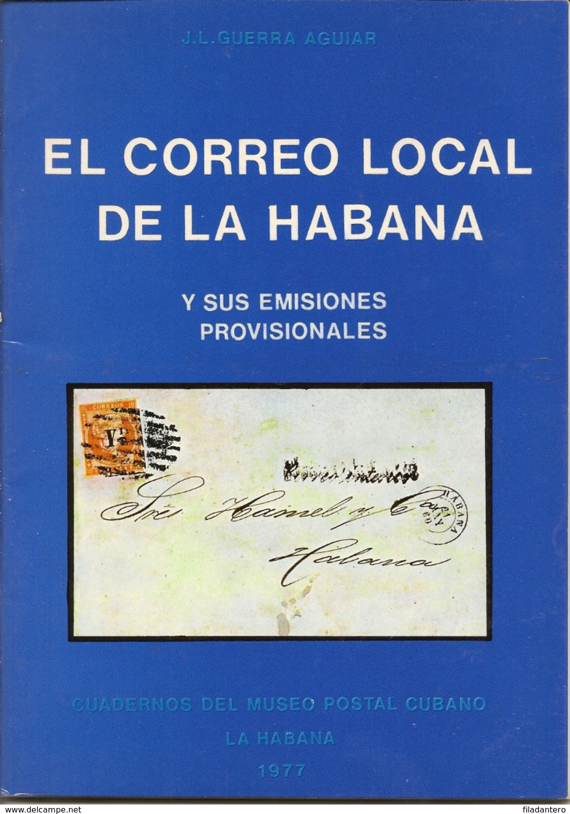 Obra Filatélica " El Correo Local De La Habana"  1977  J.L. Guerra Aguiar - Topics