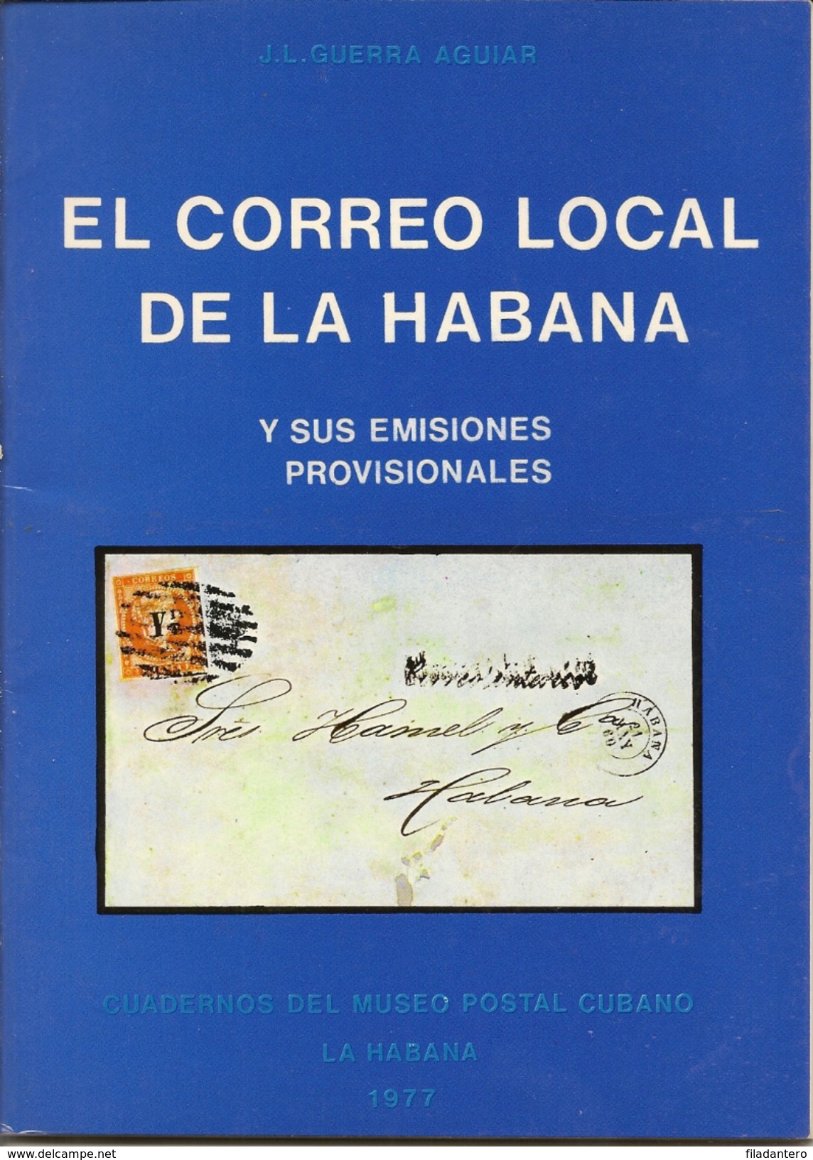 Obra Filatélica " El Correo Local De La Habana"  1977  J.L. Guerra Aguiar - Tematica