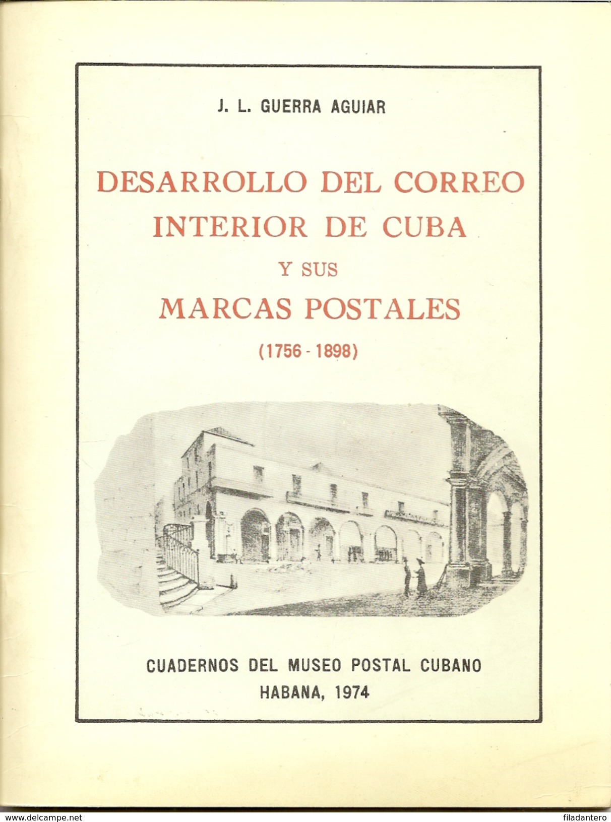 Obra Filatélica " Desarrollo Del Correo Interior De Cuba...."  J.L. Guerra  1974 - Motive