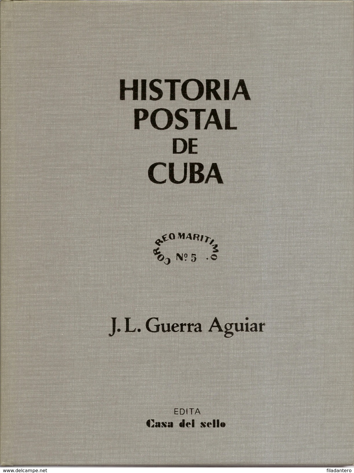 Historia Postal De Cuba  Tirada 1000 Ejemplares JL Guerra Aguilar  1983 - Filatelia E Historia De Correos