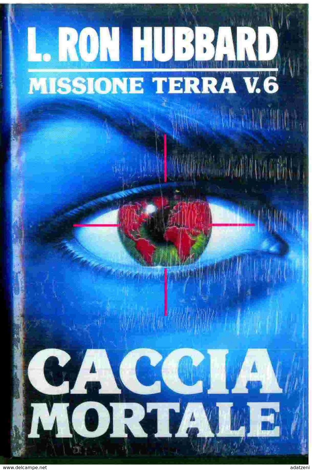 CACCIA MORTALE MISSIONE TERRA V. 6 EDIZIONE EUROCLUB L. RON HUBBARD - Science Fiction