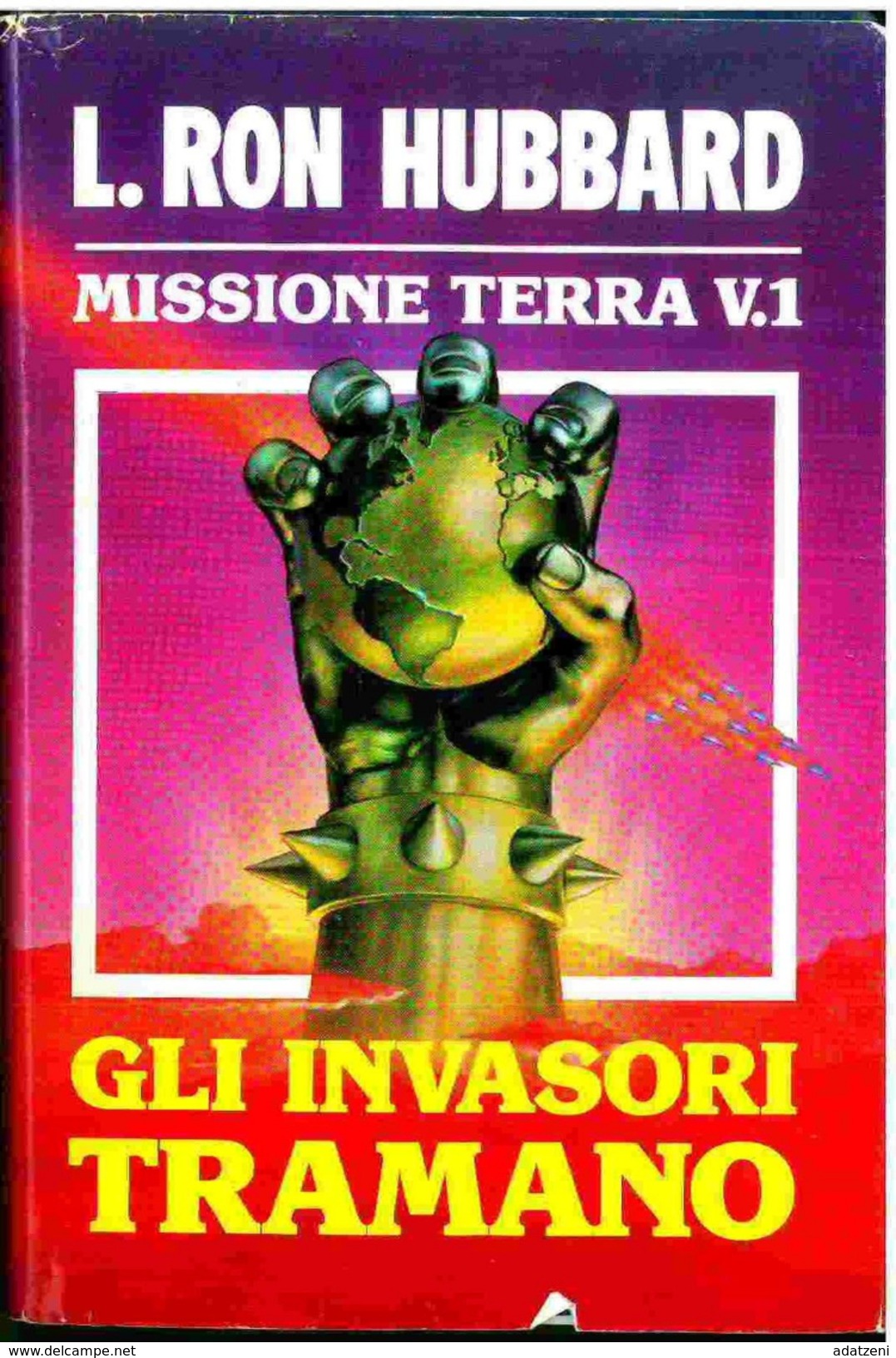 GLI INVASORI TRAMANO MISSIONE TERRA V. 1 EDIZIONE EUROCLUB L. RON HUBBARD - Sciencefiction En Fantasy