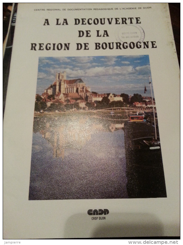 A La Découverte De La Région Bourgogne - 1980 - CRDP Dijon Par Hinnewinkel - Chalon, Autun, Nevers, Dijon (rare) - Bourgogne