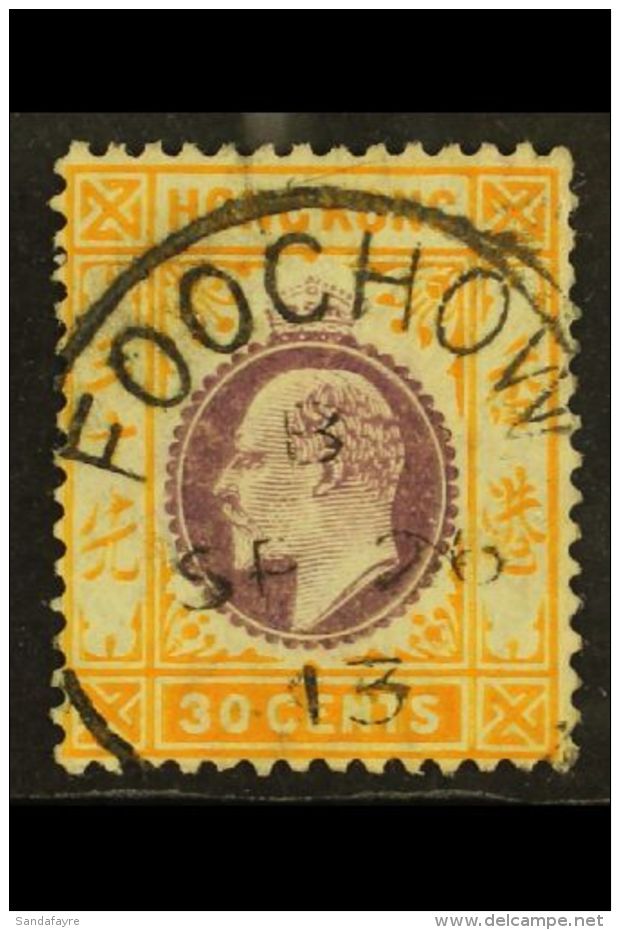 1907-11 KEVII 30c Purple And Orange-yellow With Fine Full FOOCHOW Cds, SG Z396. For More Images, Please Visit... - Andere & Zonder Classificatie