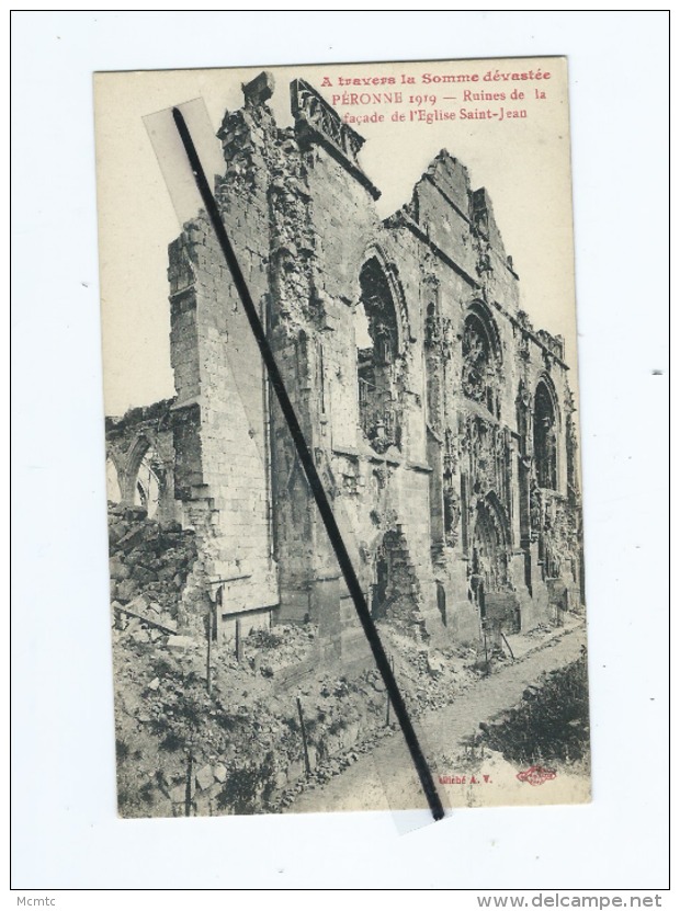 CPA Très Très Souple  - A Travers La Somme Dévastée -  Péronne 1919 - Ruines De La Façade De L'église  Saint Jean - Peronne