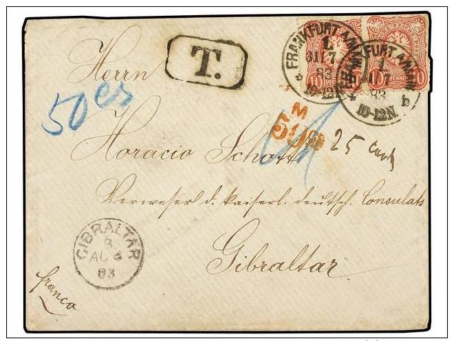 ALEMANIA. 1883 (July 31). Underpaid Cover From Frankfurt To Gibraltar Bearing 2x10pf. Rose Red (underpaid... - Andere & Zonder Classificatie