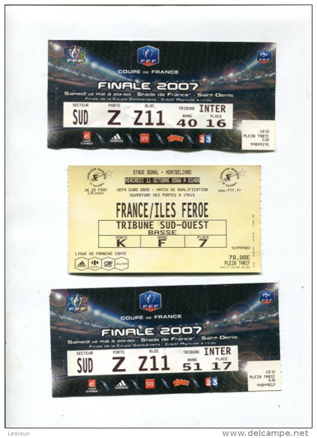 H654 LOT DE 3 BILLET DE FOOT FC SOCHAUX FINALE COUPE 2007 + FRANCE ILES FEROE - Other & Unclassified