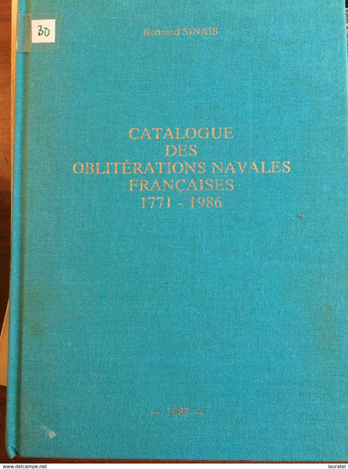 Sinais 1987 Catalogue Des Oblitérations Navales Françaises 1771 - 1986 - Poste Maritime & Histoire Postale