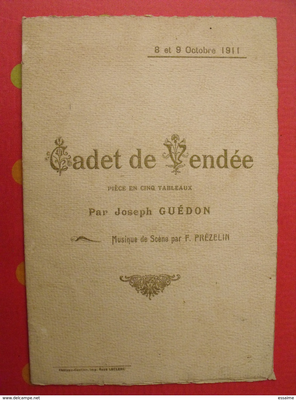 Brochure Théâtre Cadet De Vendée Par Joseph Guédon. Musique De F. Prézelin. 8 Et 9 Octobre 1911 Chateau Gontier - Autori Francesi