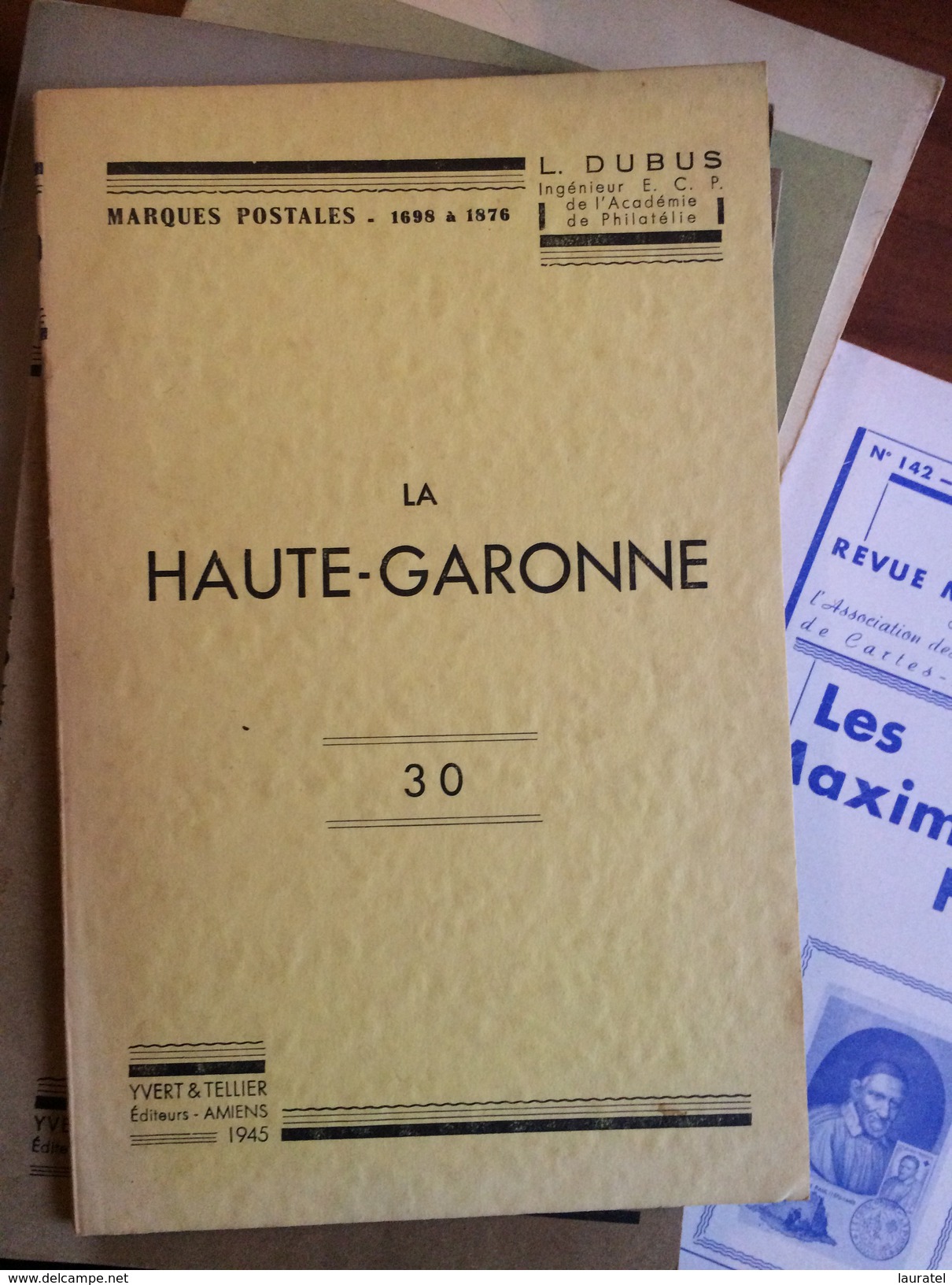 DUBUS L. -1947  CAT. DES MARQUES POSTALES DE HAUTE GARONNE 1698/1876, EDIT. BROCHE DE - Cancellations