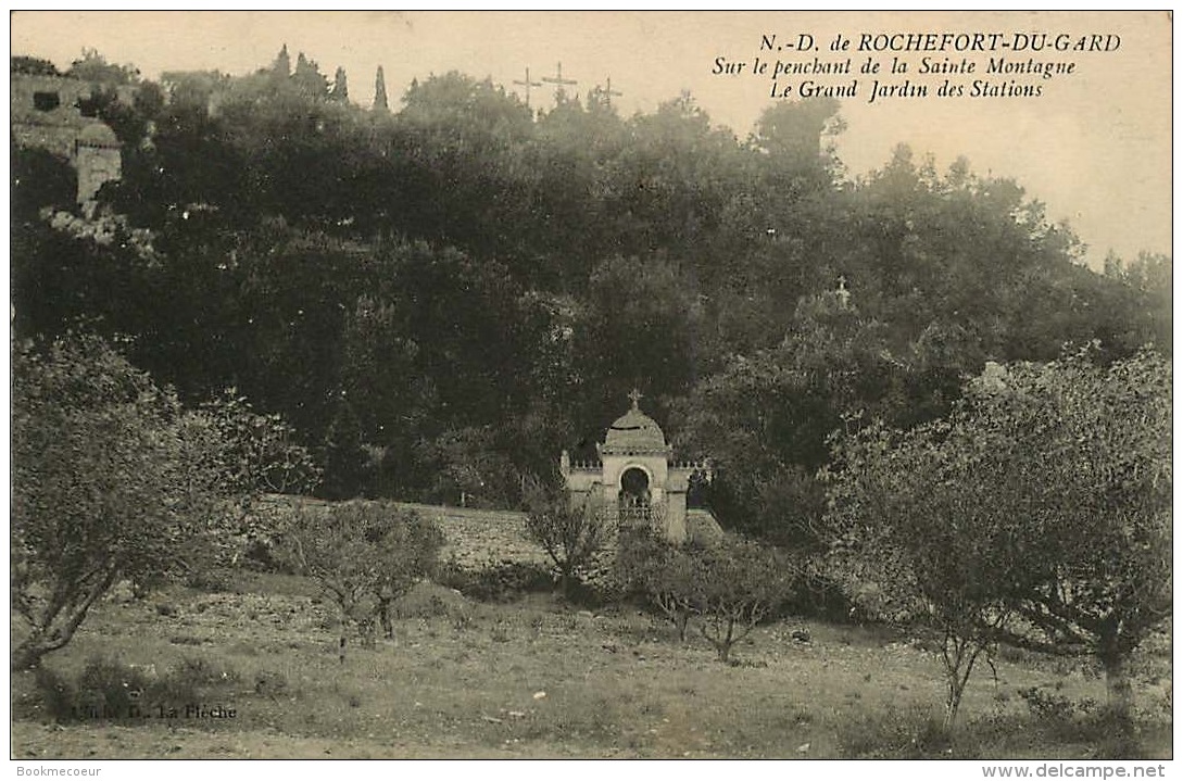 30  N.-D. DE ROCHEFORT DU GARD SUR LE PENCHANT DE LA SAINTE MONTAGNE LE GRAND JARDIN DES STATIONS - Rochefort-du-Gard