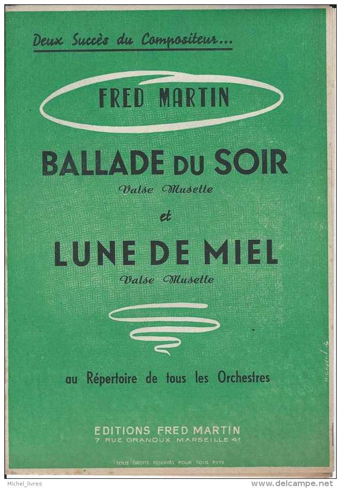 Ballade Du Soir Et Lune De Miel - Deux Valses Musette De Fred Martin - Ed Fred Martin - TBE - Partitions Musicales Anciennes