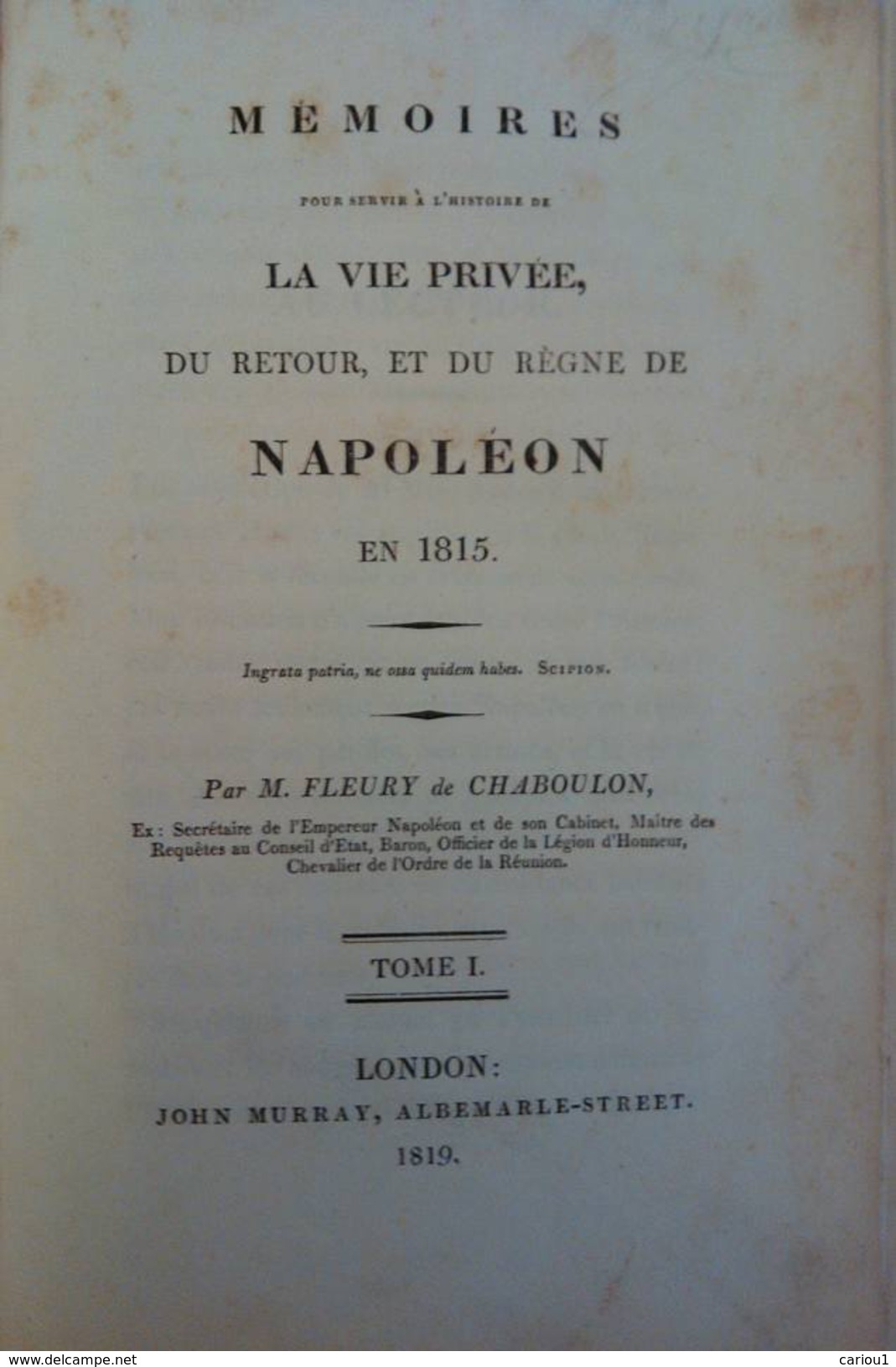 C1  NAPOLEON Memoires HISTOIRE VIE PRIVEE REGNE DE L EMPEREUR En 1815 Cent Jours - Français